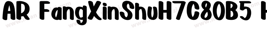 AR FangXinShuH7C80B5 HVTTF字体转换